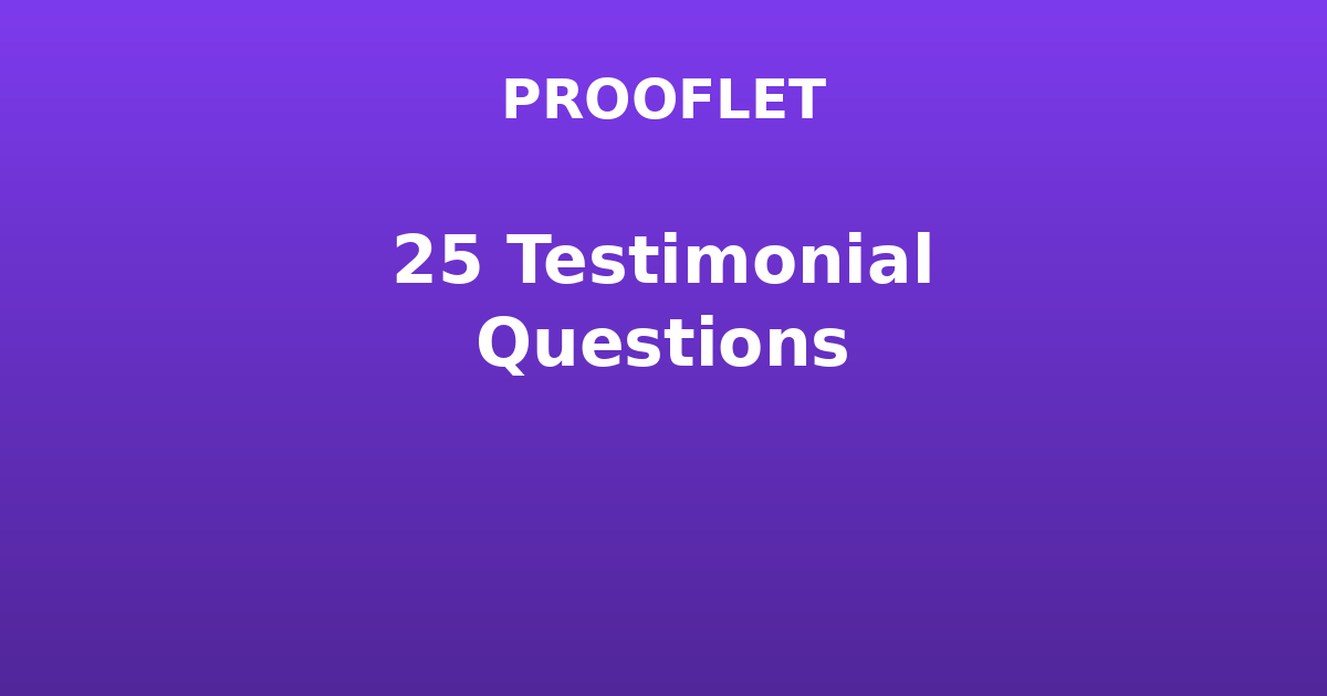 25 Testimonial Questions to Ask Your Clients