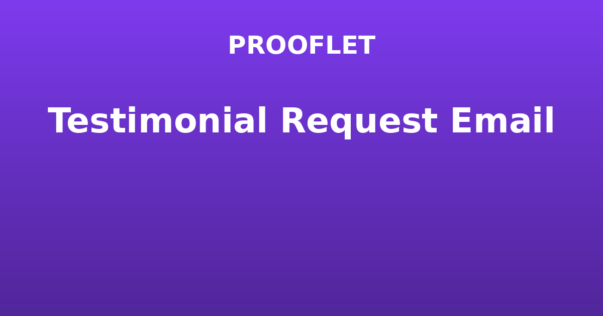 Testimonial Request Email: 8 Templates That Get Replies